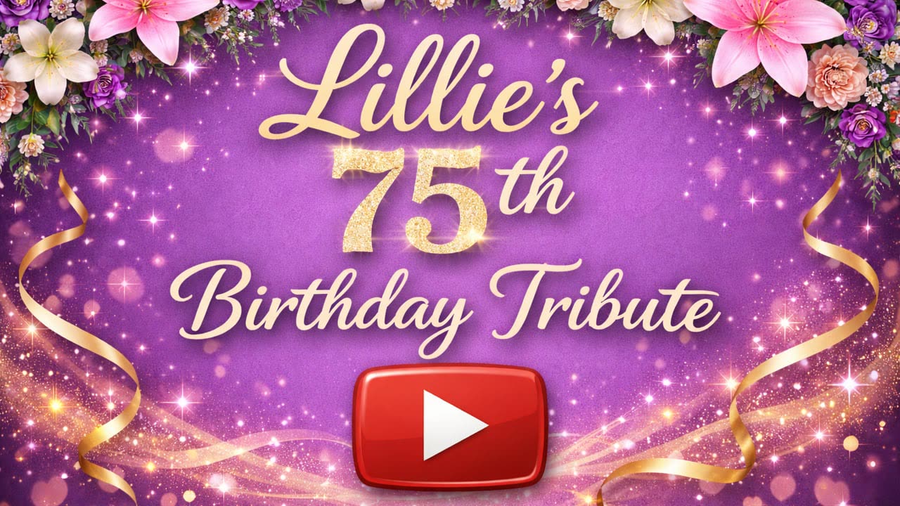 Birthday Video Tribute - Lillie 2024